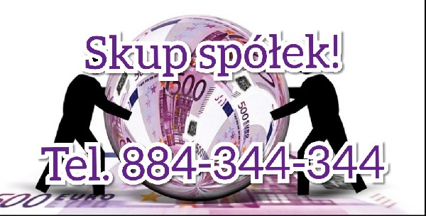 Skupujemy Spółki Handlowe. Tel. 884-344-344